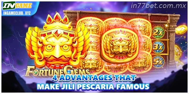 4 advantages that make Jili Pescaria famous