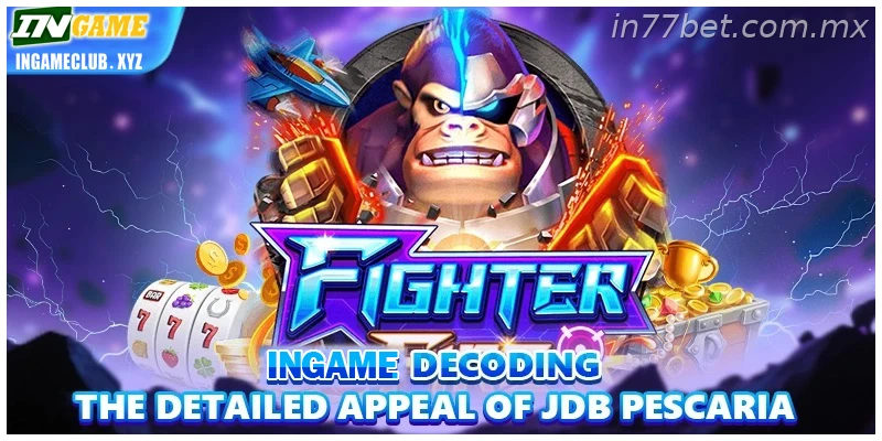 77BET decoding the detailed appeal of JDB Pescaria