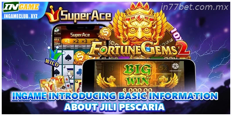 77BET introducing basic information about Jili Pescaria