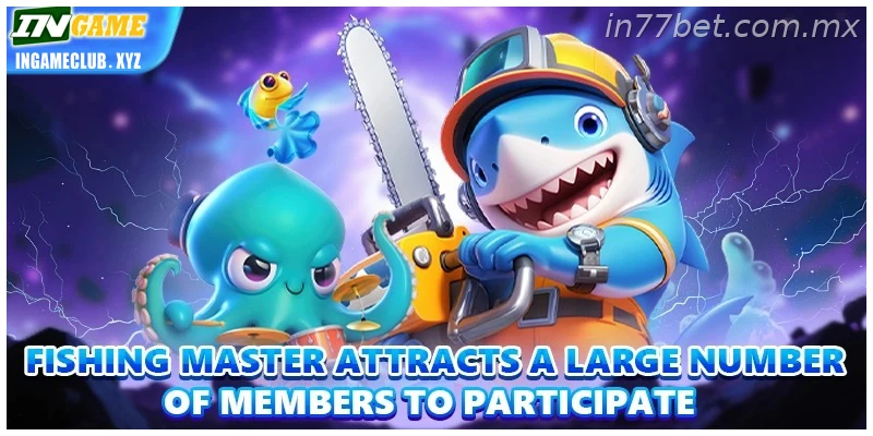 Fishing Master attracts a large number of members to participate