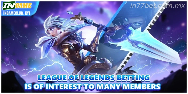 League Of Legends Betting is of interest to many members