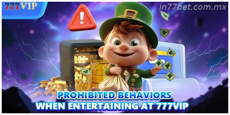 Prohibited behaviors when entertaining at 77BET