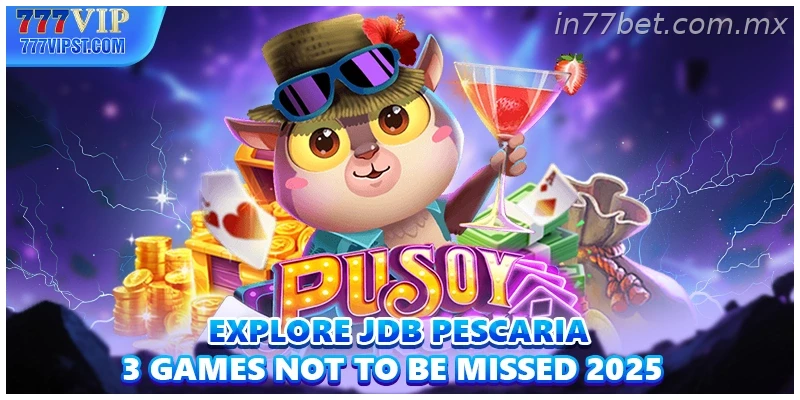 Explore JDB Pescaria 3 Games Not To Be Missed 2025